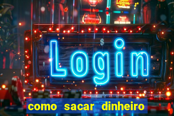 como sacar dinheiro no slots 777